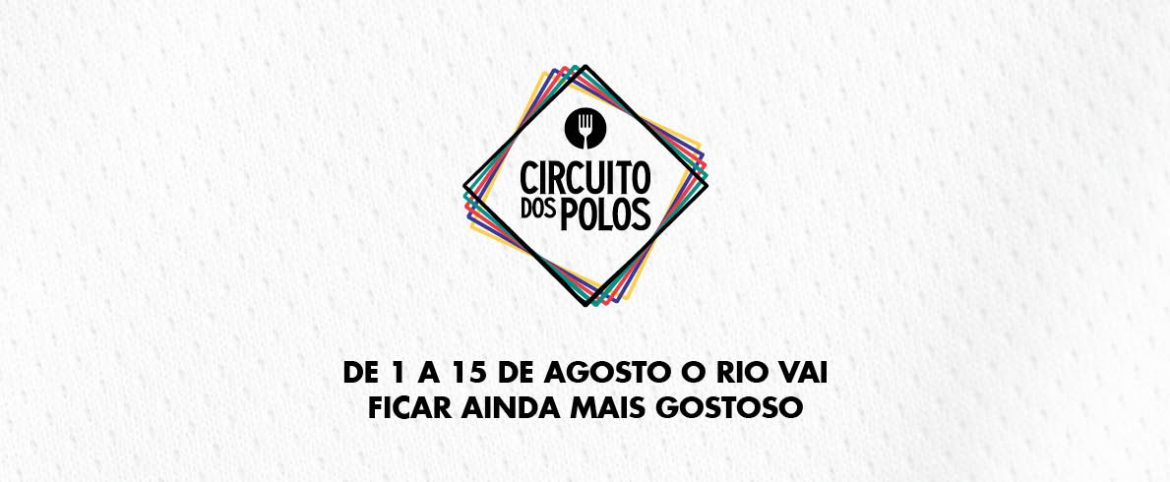 Circuito dos Polos 2019 Oferece Descontos Especiais em Bares e Restaurantes do Rio Até 15 de Agosto!